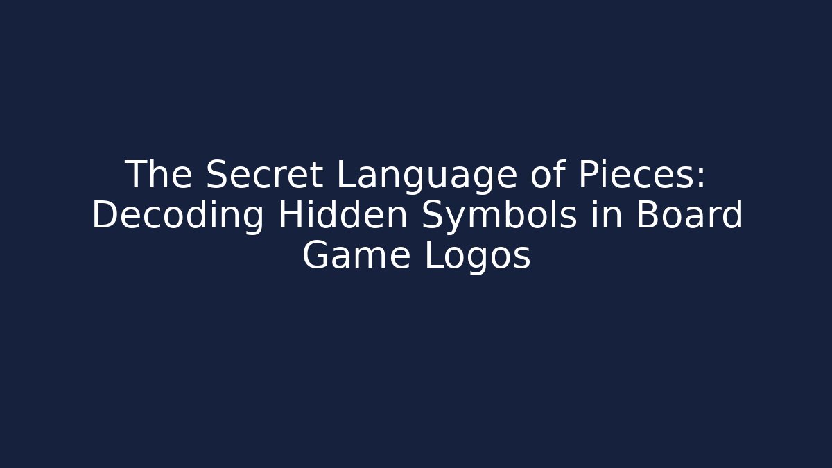 The Secret Language of Pieces: Decoding Hidden Symbols in Board Game Logos