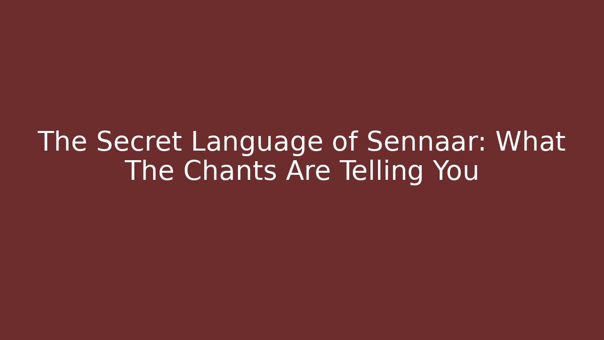 The Secret Language of Sennaar: What The Chants Are Telling You