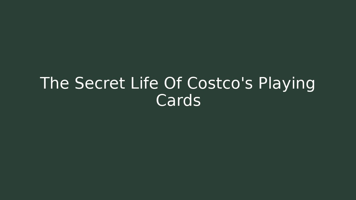 The Secret Life Of Costco's Playing Cards