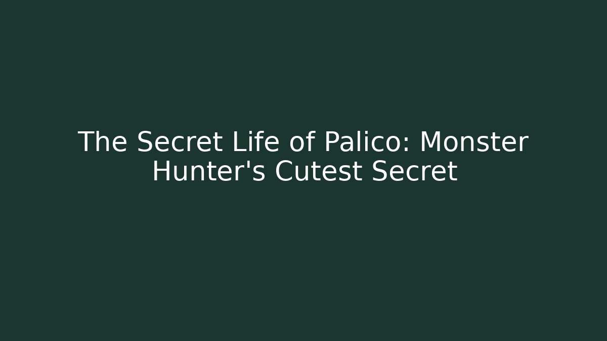 The Secret Life of Palico: Monster Hunter’s Cutest Secret - Método de Aprovação