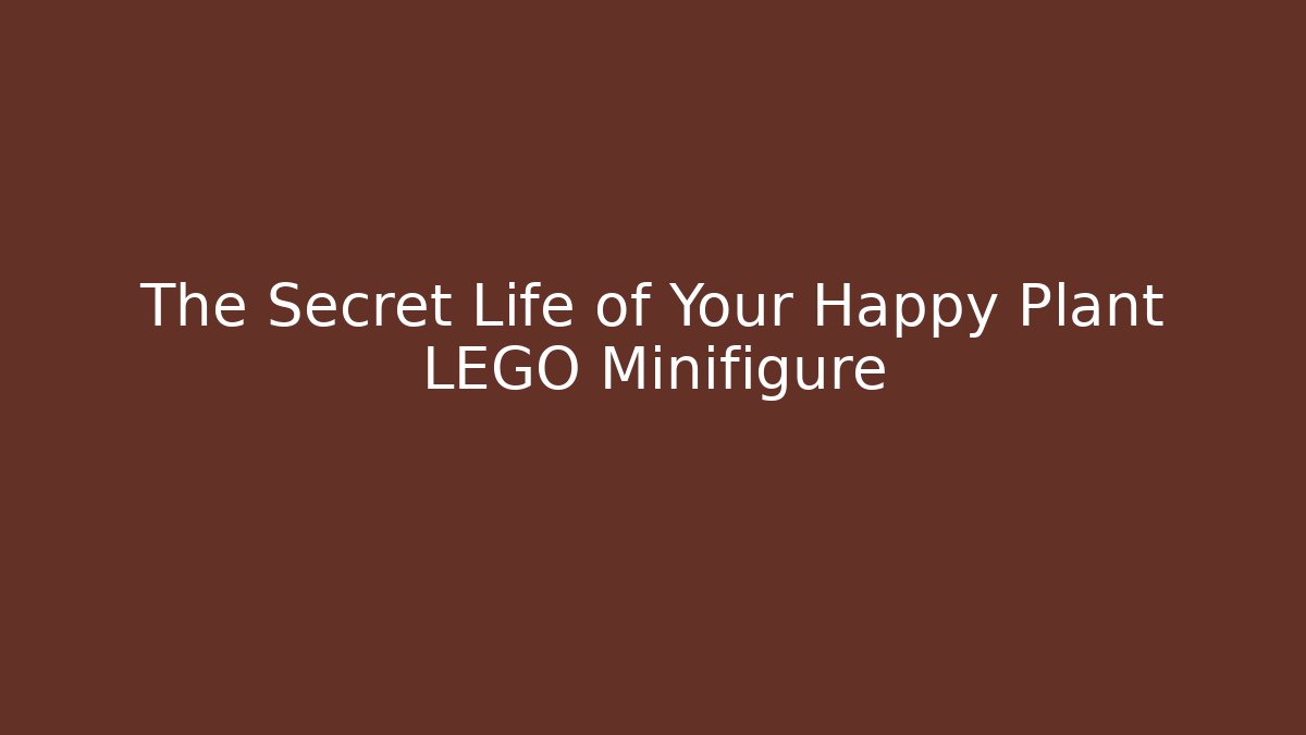 The Secret Life of Your Happy Plant LEGO Minifigure