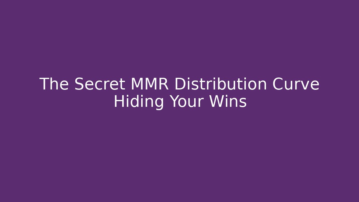 The Secret MMR Distribution Curve Hiding Your Wins