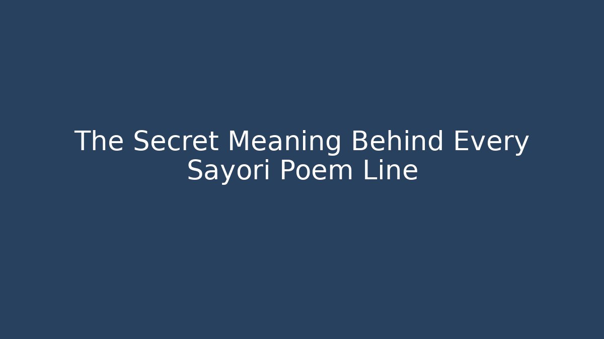 The Secret Meaning Behind Every Sayori Poem Line