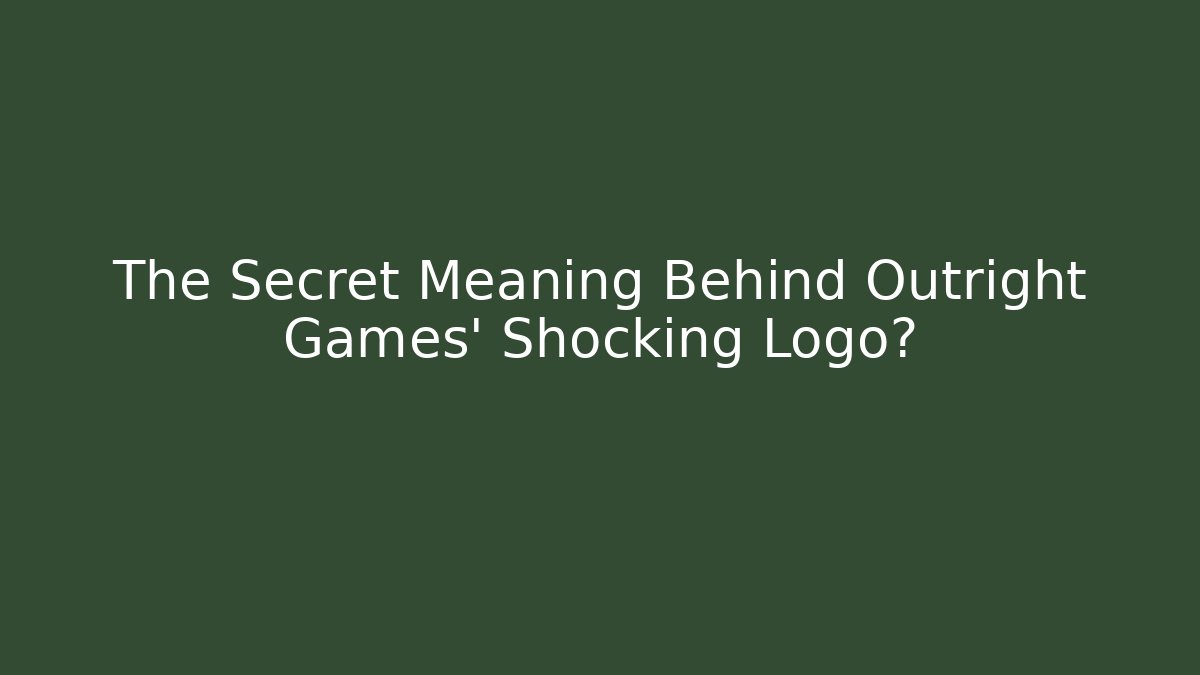 The Secret Meaning Behind Outright Games’ Shocking Logo?