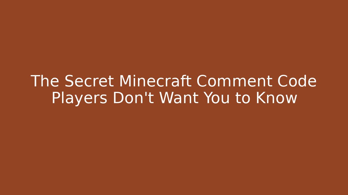 The Secret Minecraft Comment Code Players Don't Want You to Know
