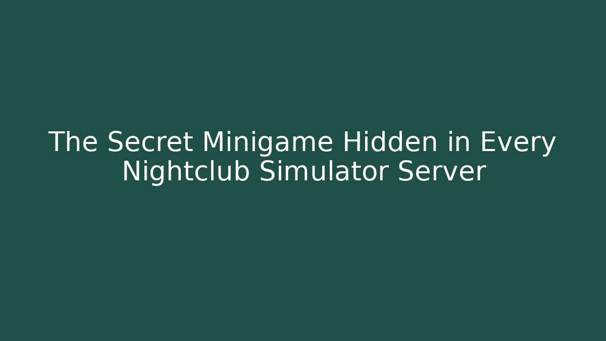The Secret Minigame Hidden in Every Nightclub Simulator Server