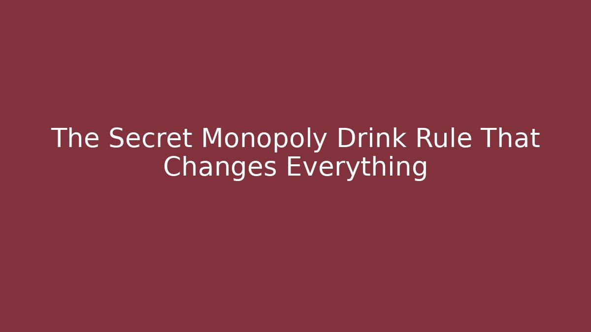 The Secret Monopoly Drink Rule That Changes Everything