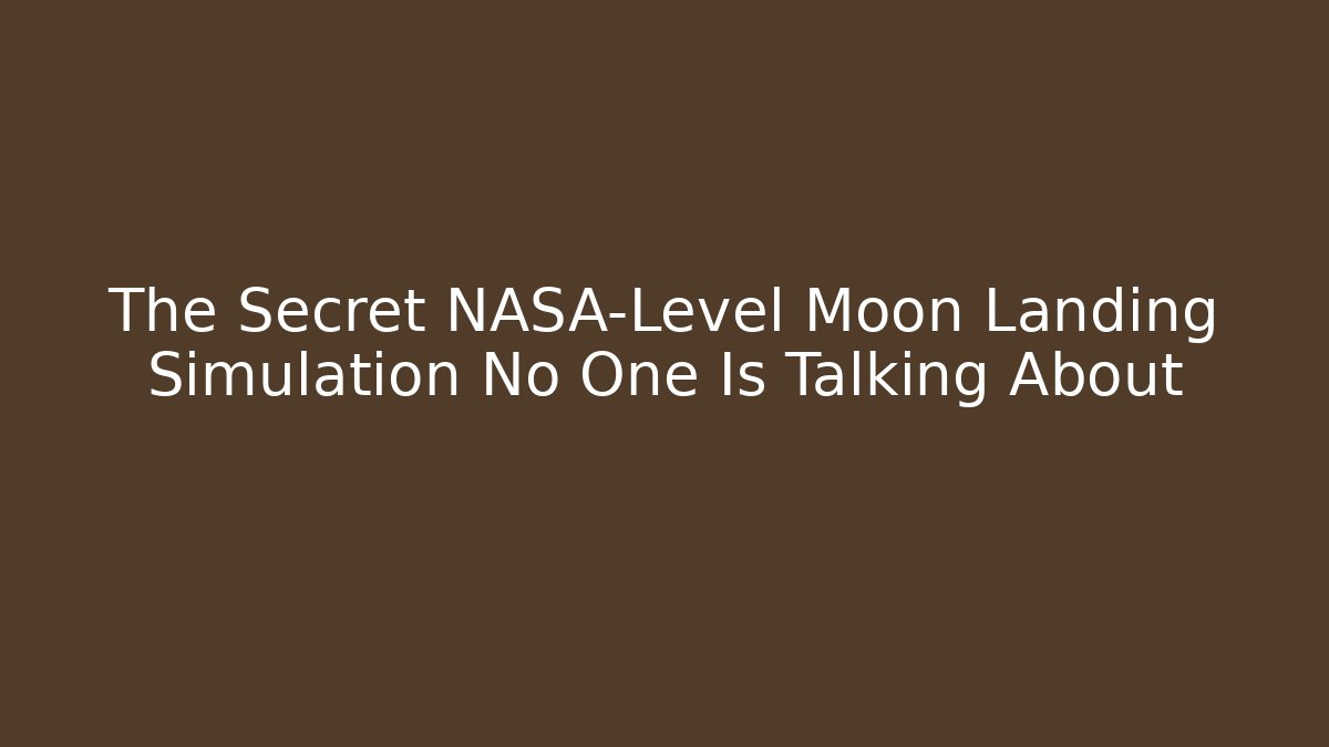 The Secret NASA-Level Moon Landing Simulation No One Is Talking About