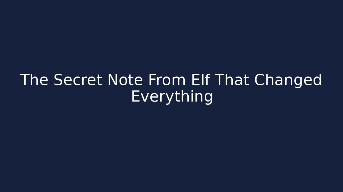 The Secret Note From Elf That Changed Everything - Método de Aprovação