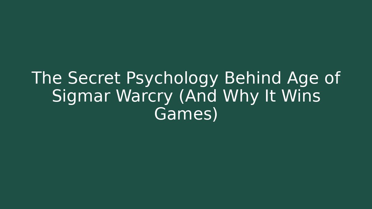 The Secret Psychology Behind Age of Sigmar Warcry (And Why It Wins Games)