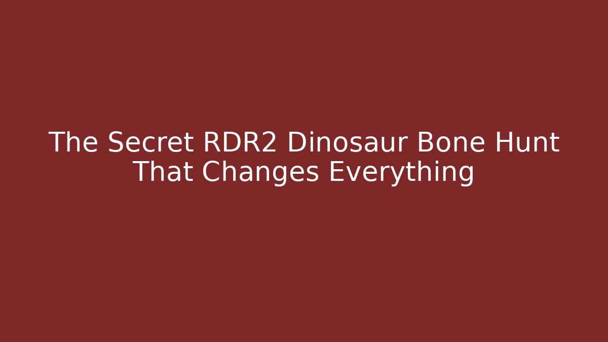The Secret RDR2 Dinosaur Bone Hunt That Changes Everything