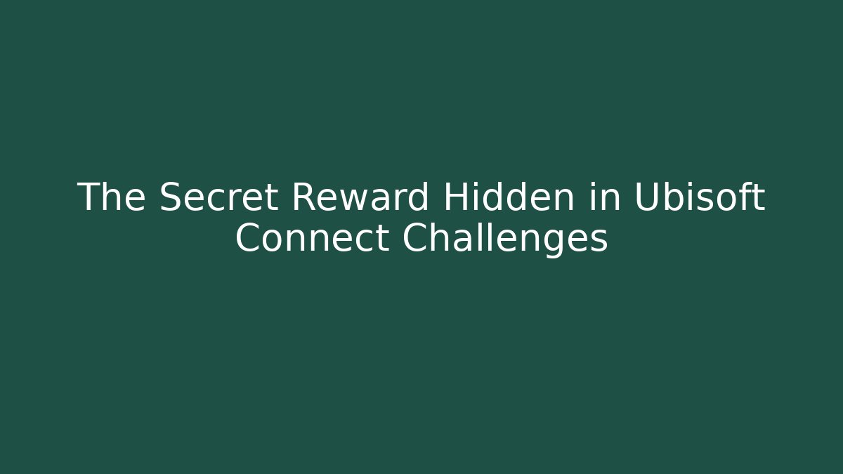 The Secret Reward Hidden in Ubisoft Connect Challenges
