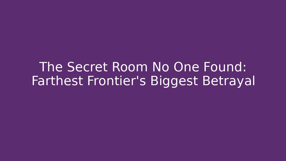 The Secret Room No One Found: Farthest Frontier’s Biggest Betrayal
