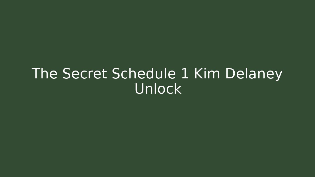 The Secret Schedule 1 Kim Delaney Unlock