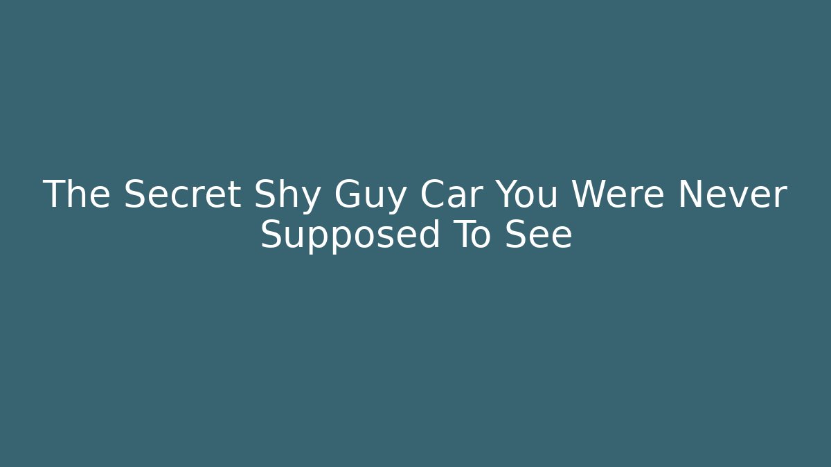 The Secret Shy Guy Car You Were Never Supposed To See