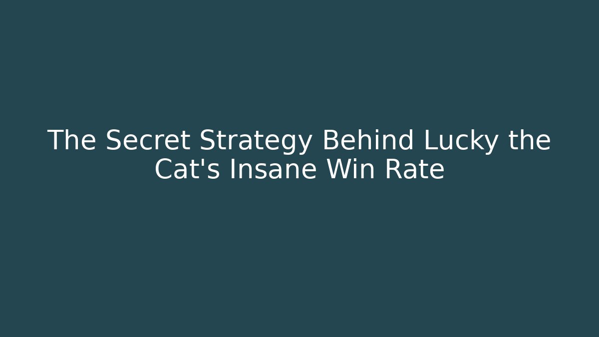 The Secret Strategy Behind Lucky the Cat's Insane Win Rate