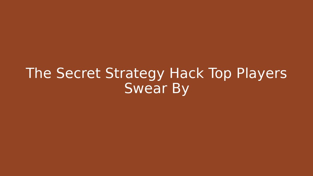 The Secret Strategy Hack Top Players Swear By - Método de Aprovação