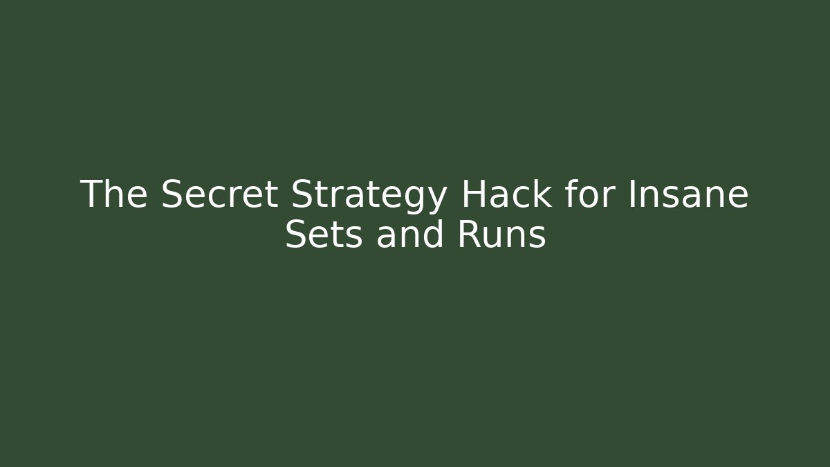 The Secret Strategy Hack for Insane Sets and Runs
