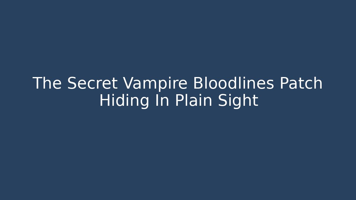 The Secret Vampire Bloodlines Patch Hiding In Plain Sight