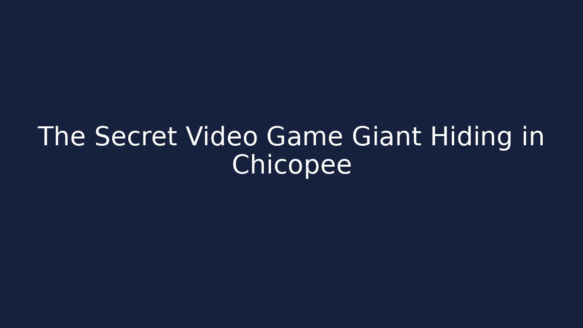 The Secret Video Game Giant Hiding in Chicopee