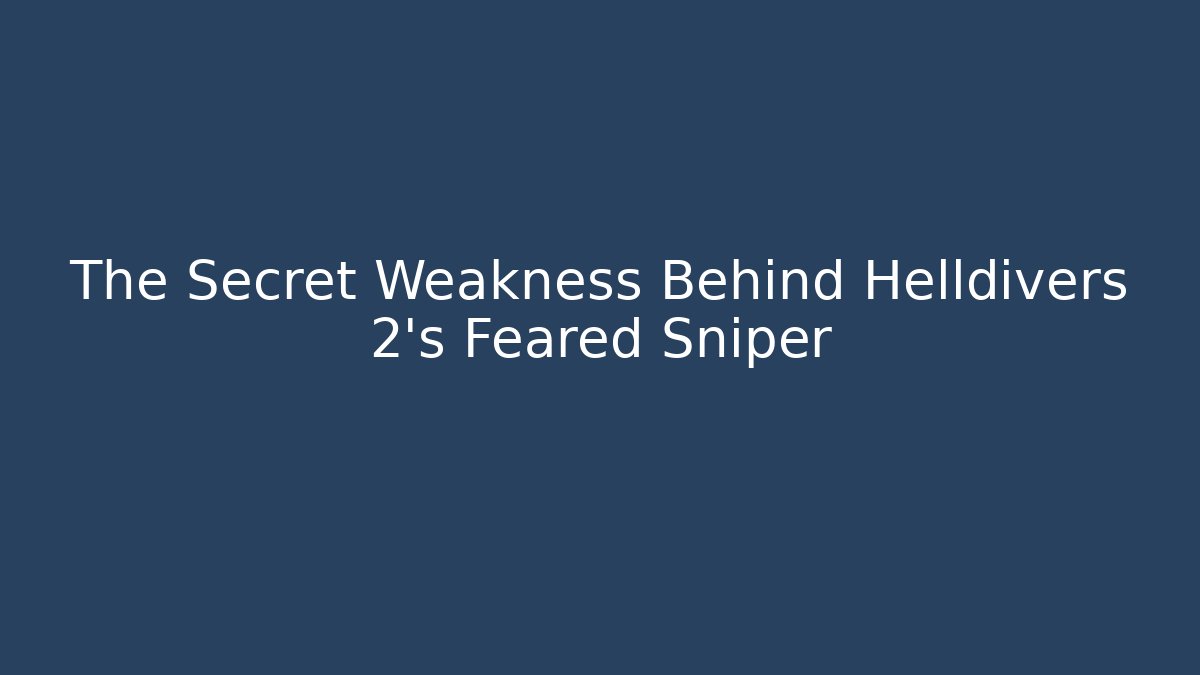 The Secret Weakness Behind Helldivers 2's Feared Sniper