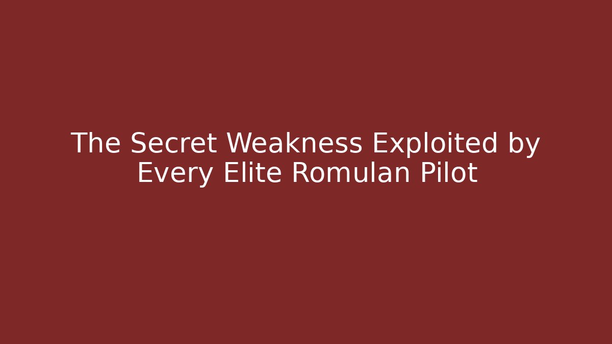 The Secret Weakness Exploited by Every Elite Romulan Pilot - Método de Aprovação