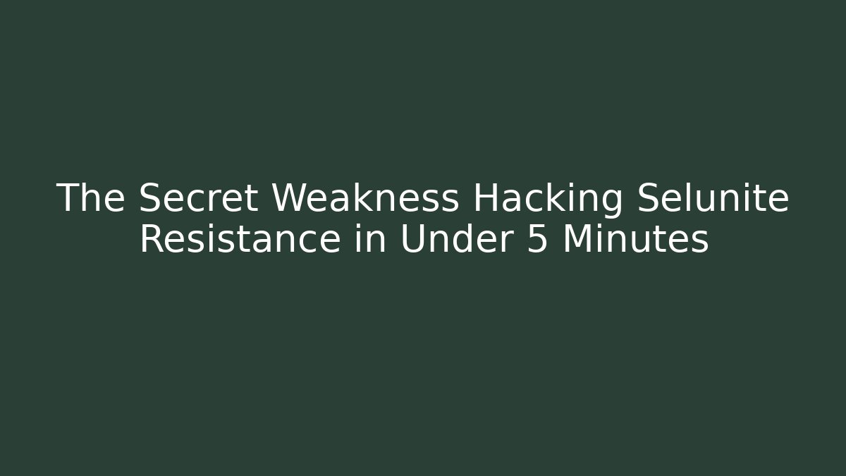 The Secret Weakness Hacking Selunite Resistance in Under 5 Minutes - Método de Aprovação