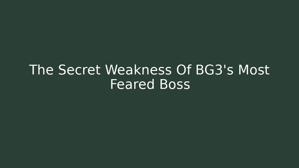 The Secret Weakness Of BG3's Most Feared Boss