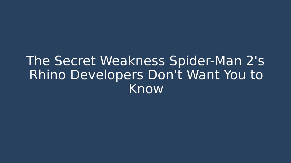 The Secret Weakness Spider-Man 2's Rhino Developers Don't Want You to Know