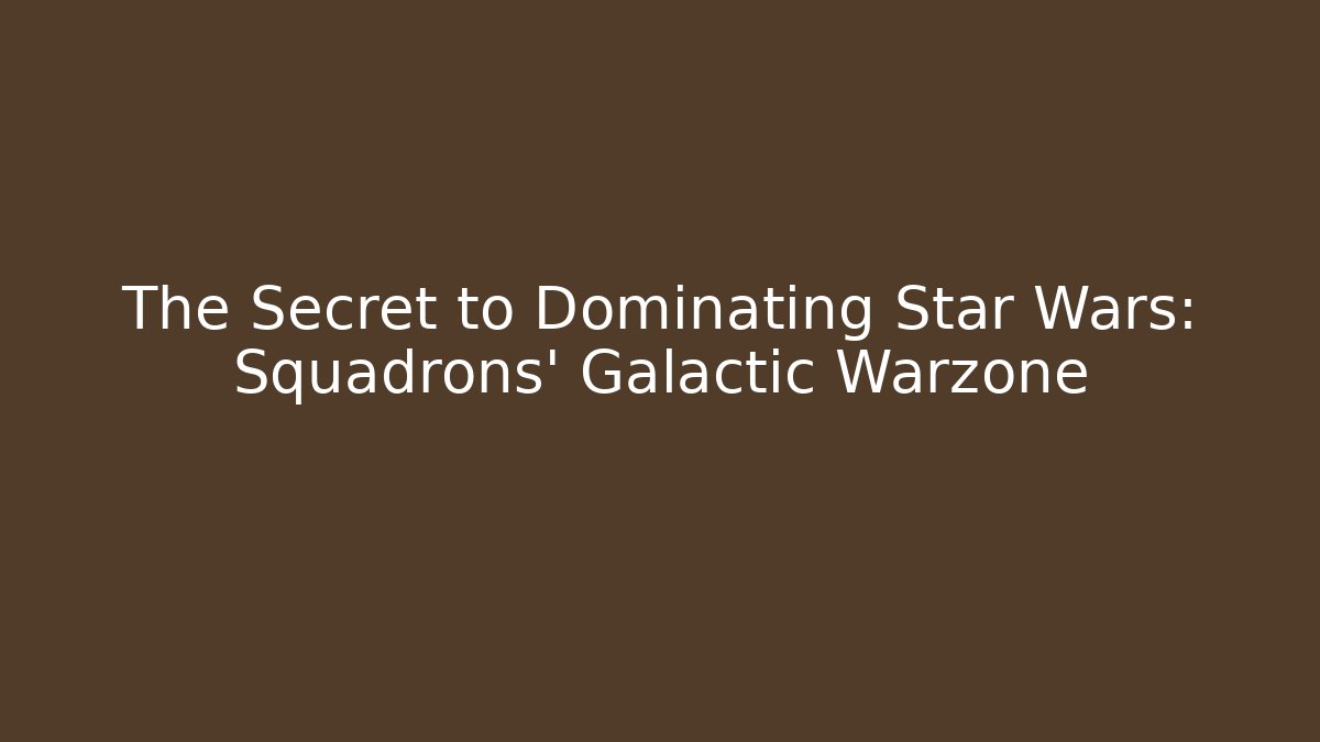 The Secret to Dominating Star Wars: Squadrons' Galactic Warzone