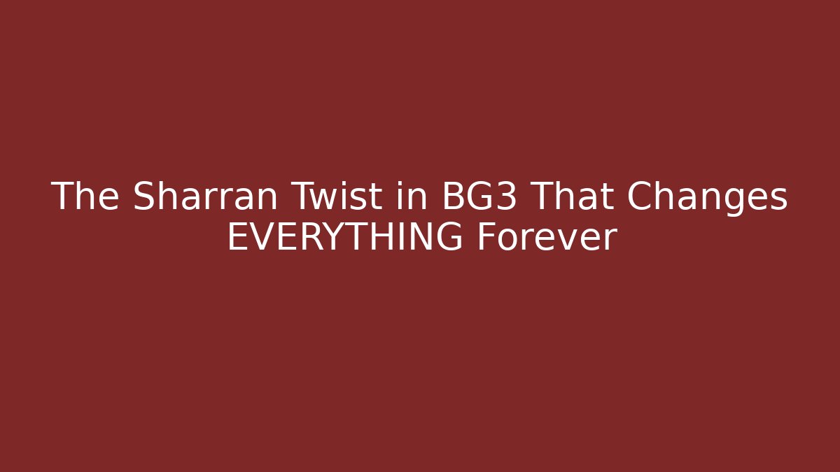 The Sharran Twist in BG3 That Changes EVERYTHING Forever