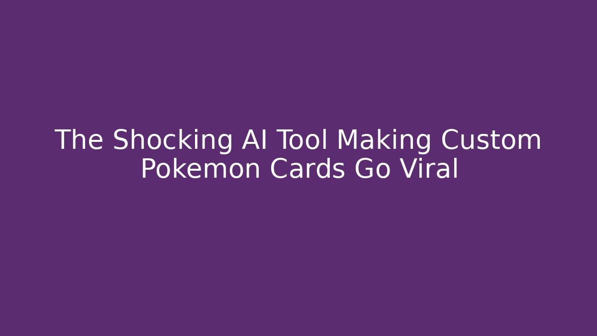 The Shocking AI Tool Making Custom Pokémon Cards Go Viral