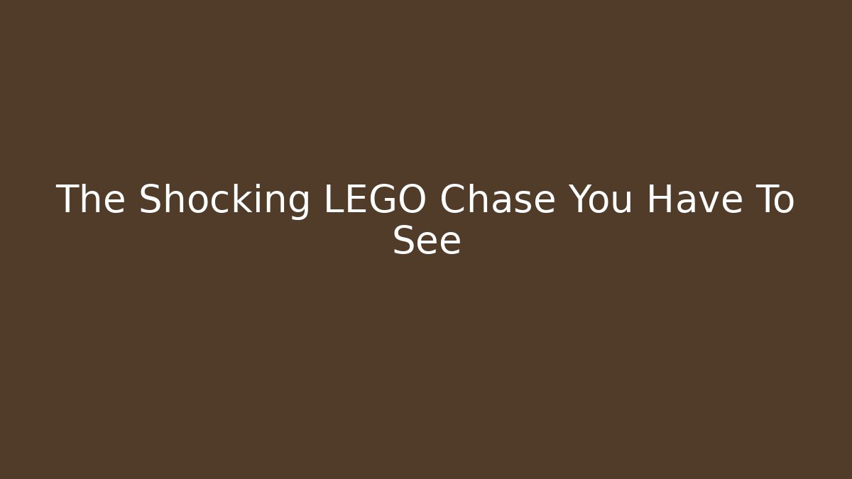 The Shocking LEGO Chase You Have To See