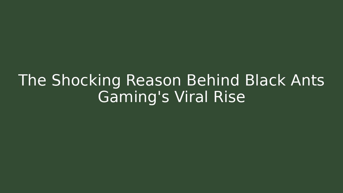 The Shocking Reason Behind Black Ants Gaming's Viral Rise