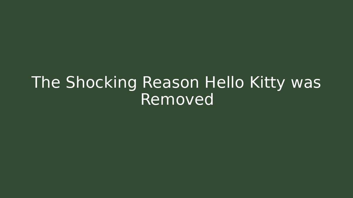 The Shocking Reason Hello Kitty was Removed - Método de Aprovação