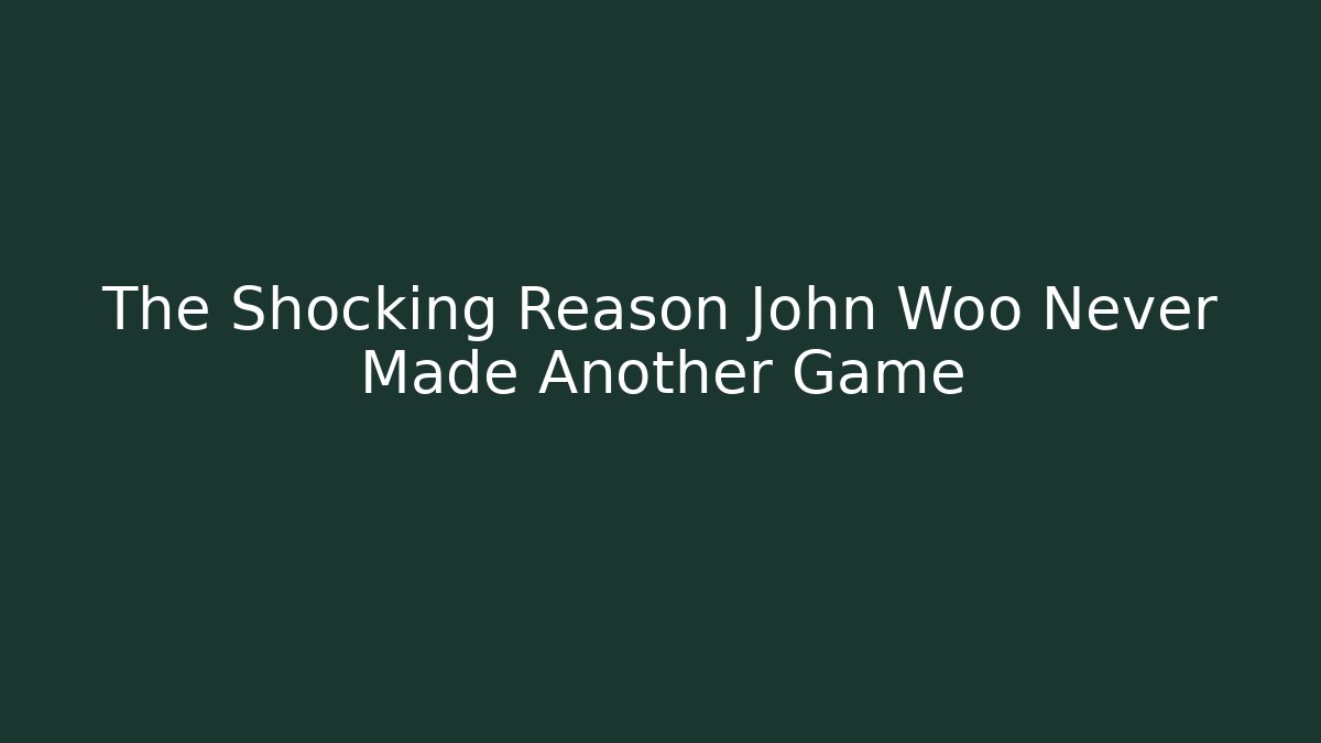 The Shocking Reason John Woo Never Made Another Game