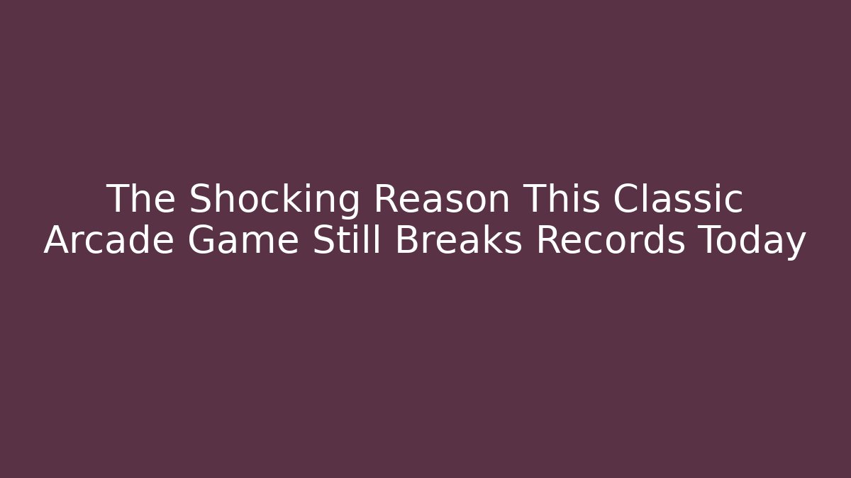 The Shocking Reason This Classic Arcade Game Still Breaks Records Today