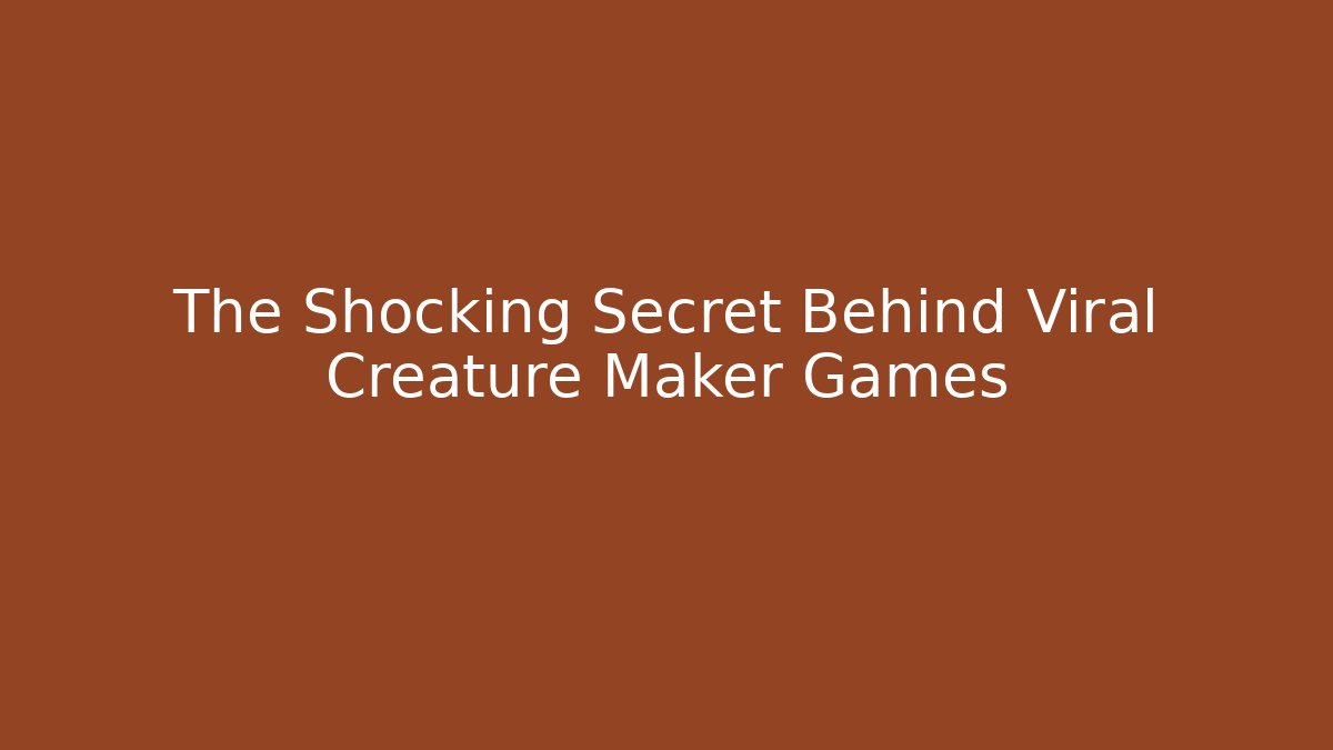 The Shocking Secret Behind Viral Creature Maker Games