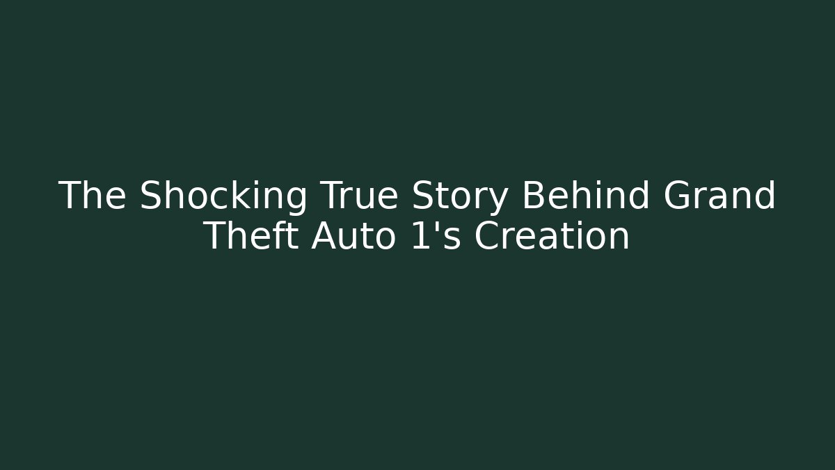 The Shocking True Story Behind Grand Theft Auto 1's Creation