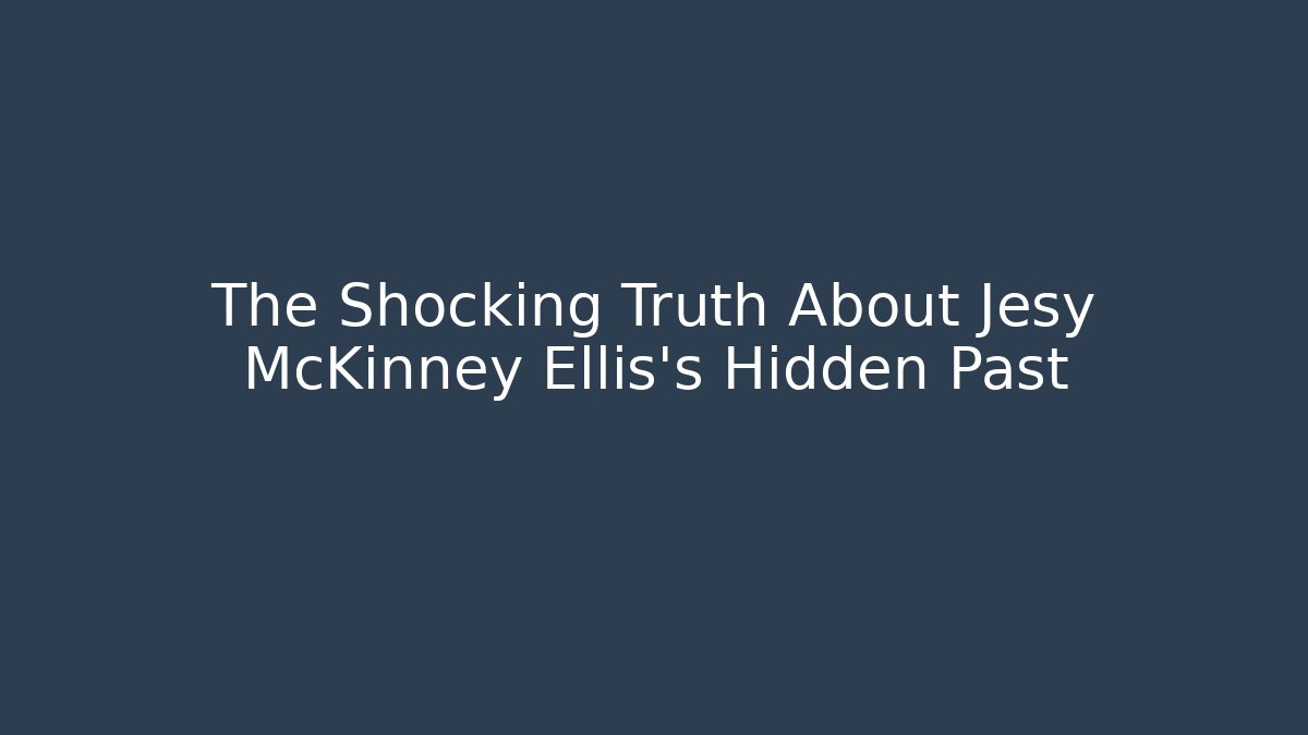 The Shocking Truth About Jesy McKinney Ellis's Hidden Past