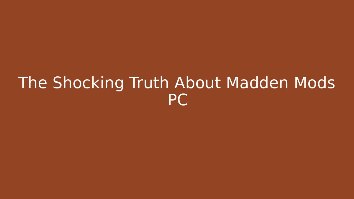The Shocking Truth About Madden Mods PC - Método de Aprovação
