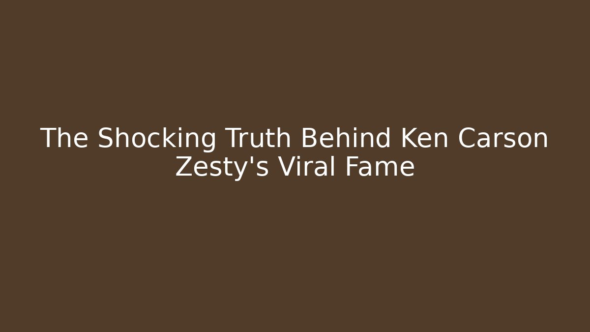 The Shocking Truth Behind Ken Carson Zesty’s Viral Fame