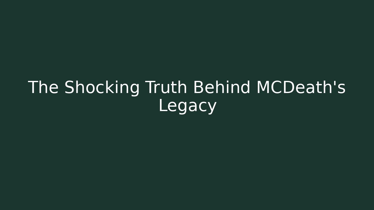 The Shocking Truth Behind MCDeath's Legacy
