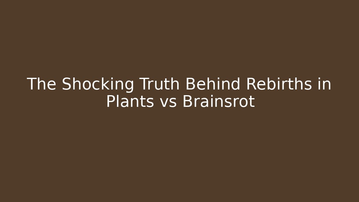 The Shocking Truth Behind Rebirths in Plants vs Brainsrot