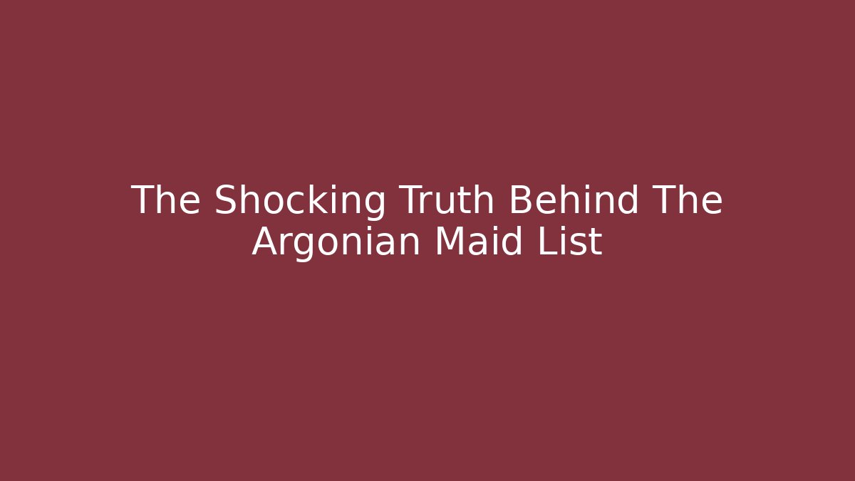 The Shocking Truth Behind The Argonian Maid List