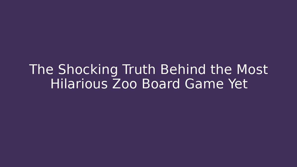 The Shocking Truth Behind the Most Hilarious Zoo Board Game Yet