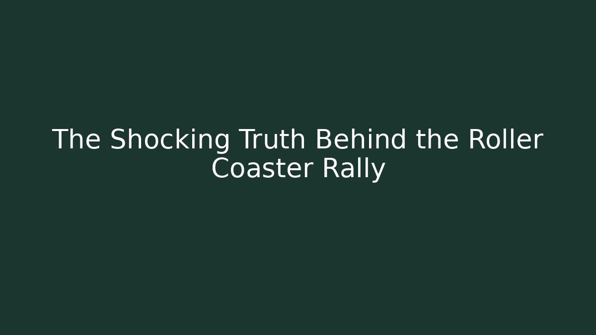 The Shocking Truth Behind the Roller Coaster Rally - Método de Aprovação