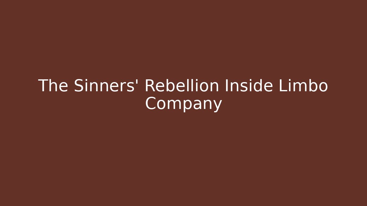 The Sinners' Rebellion Inside Limbo Company