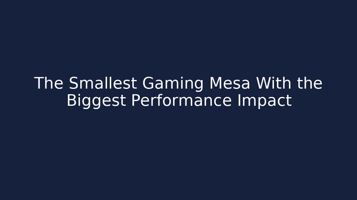 The Smallest Gaming Mesa With the Biggest Performance Impact - Método de Aprovação