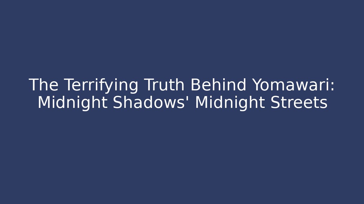 The Terrifying Truth Behind Yomawari: Midnight Shadows' Midnight Streets